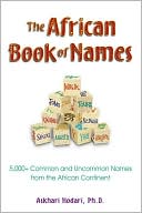 African Book of Names: 5,000+ Common and Uncommon Names from the African Continent