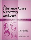 Substance Abuse and Recovery Workbook: Self-Assessments, Exercises and Educational Handouts