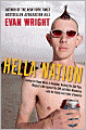 Hella Nation: Looking for Happy Meals in Kandahar, Rocking the Side Pipe,Wingnut's War Against the GAP, and Other Adventures with the Totally Lost Tribes of America