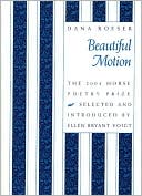 Beautiful Motion: Poems by Dana Roeser