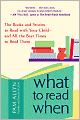 What To Read When: The Books and Stories to Read with Your Child--And All the Best Times to Read Them