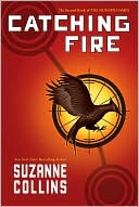 Catching Fire (Hunger Games Series #2) by Suzanne Collins: Book Cover