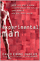Experimental Man: What One Man's Body Reveals about His Future, Your Health, and Our Toxic World