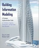 Building Information Modeling: A Strategic Implementation Guide for Architects, Engineers, Constructors, and Real Estate Asset Managers