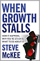When Growth Stalls: How It Happens, Why You're Stuck, and What to Do About It