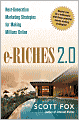 e-Riches 2.0: Next-Generation Marketing Strategies for Making Millions Online