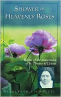 Shower of Heavenly Roses: Stories of the Intercession of St. Therese of Lisieux