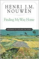 Finding My Way Home: Pathways to Life and the Spirit