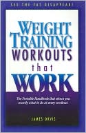 download Weight Training Workouts That Work : The Portable Handbook That Shows You Exactly What to Do at Every Workout book