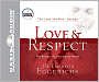 Love and Respect: The Love She Most Desires, the Respect He Desperately Needs