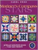 Mariner's Compass Stars: 24 Stellar Paper-Pieced Blocks and 9 Easy Quilt Projects