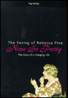 None So Pretty: The Sexing of Rebecca Pine: The Story of a Changing Life