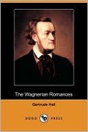 The Wagnerian Romances (Dodo Press)