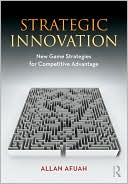 Strategic Innovation: New Game Strategies for Competitive Advantage