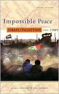 Impossible Peace: Israel/Palestine Since 1989
