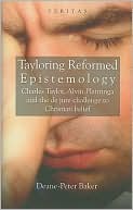 Tayloring Reformed Epistemology : Charles Taylor, Alvin Plantinga and The de jure Challenge to Christian Belief