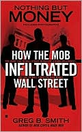 Nothing but Money: How the Mob Infiltrated Wall Street