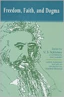 Freedom, Faith, and Dogma: Essays by V.S. Soloviev on Christianity and Judaism