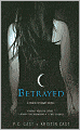 Betrayed (House of Night Series #2)
