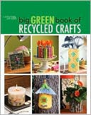 Big Green Book of Recycled Crafts