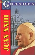Juan XXIII: Vida, Cambios y Profecias = John XXIII