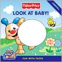 Look at Baby!: Fun with Faces (Fisher-Price Series)