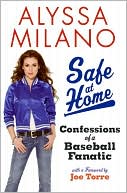 Safe at Home: Confessions of a Baseball Fanatic