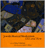 Jewish Musical Modernism, Old and New