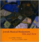 Jewish Musical Modernism, Old and New