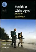 Health at Older Ages: The Causes and Consequences of Declining Disability Among the Elderly