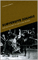Subversive Sounds: Race and the Birth of Jazz in New Orleans