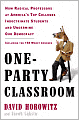 One-Party Classroom: How Radical Professors at America's Top Colleges Indoctrinate Students and Undermine Our Democracy