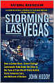 Storming Las Vegas: How a Cuban-Born, Soviet-Trained Commando Took Down the Strip to the Tune of Five World-Class Hotels, Three Armored Cars, and Millions of Dollars