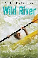 Wild River by P.J. Petersen: Book Cover