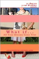 What If . . . All Your Dreams Came True (Choose Your Destiny Series)