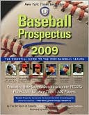 Baseball Prospectus: The Essential Guide to the 2009 Baseball Season