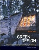 Green Design: Creative Sustainable Designs for the Twenty-First Century