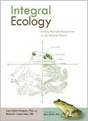 Integral Ecology: Uniting Multiple Perspectives on the Natural World