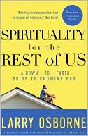 Spirituality for the Rest of Us: A down-to-Earth Guide to Knowing God