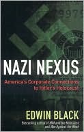 Nazi Nexus: America's Corporate Connections to Hitler's Holocaust