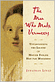 The Man Who Made Vermeers: Unvarnishing the Legend of Master Forger Han van Meegeren