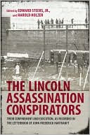 Lincoln Assassination Conspirators: Their Confinement and Execution, as Recorded in the Letterbook of John Frederick Hartranft