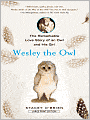Wesley the Owl: The Remarkable Love Story of an Owl and His Girl