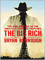 The Big Rich: The Rise and Fall of the Greatest Texas Oil Fortunes