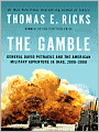 The Gamble: General David Petraeus and the American Military Adventure in Iraq, 2006-2008