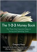 The 1-2-3 Money Plan: The Three Most Important Steps to Saving and Spending Smart