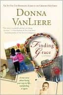 Finding Grace: A True Story about Losing Your Way in Life... and Finding It Again