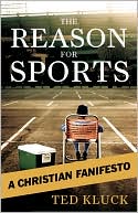 The Reason for Sports: A Christian Fanifesto
