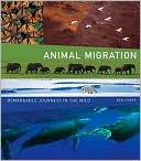 Animal Migration: Remarkable Journeys in the Wild