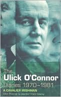 The Ulick O'Connor Diaries, 1970-1981: A Cavalier Irishman